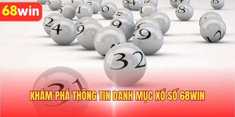 Khám phá thông tin danh mục xổ số 68WIN